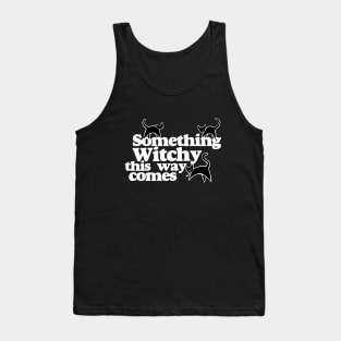 Something witchy this way comes Tank Top